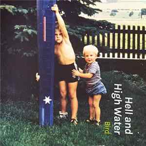 Hell And High Water - Bird FLAC album