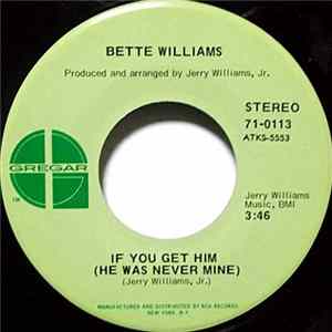 Bette Williams - If You Get Him (He Was Never Mine) / If She's Your Wife (Who Am I) FLAC album