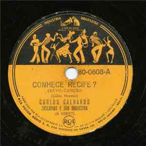 Carlos Galhardo / Zaccarias E Sua Orquestra - Conhece Recife? / O Tocador Quer Fumar FLAC album