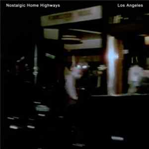 Nostalgic Home Highways - Los Angeles FLAC album
