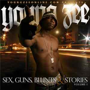 Young Zee - Sex, Guns, Blunts & Stories Volume 1 FLAC album