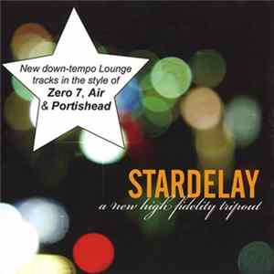 Stardelay - A New High Fidelity Tripout FLAC album
