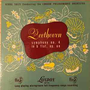 Georg Solti, Ludwig van Beethoven, The London Philharmonic Orchestra - Beethoven Symphony No. 4 In B Flat, Op. 60 FLAC album