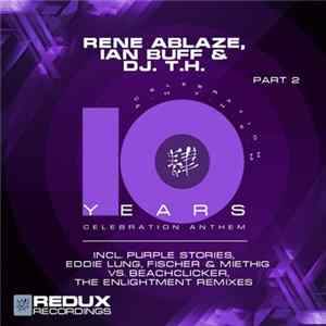 Rene Ablaze, Ian Buff & Dj. T.H. - 10 Years (Part 2) FLAC album