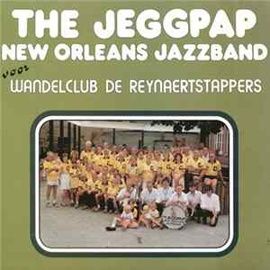 The Jeggpap New Orleans Jazz Band - The Jeggpap New Orleans Jazzband Voor Wandelclub De Reynaertstappers FLAC album