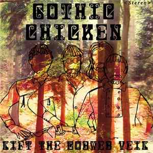 Gothic Chicken - Lift The Cobweb Veil FLAC album