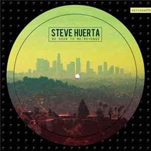 Steve Huerta - Do Good To Me / Revenge FLAC album