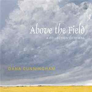 Dana Cunningham - Above The Field: A Collection Of Hymns FLAC album