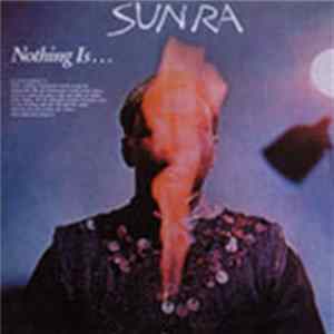 Sun Ra - Nothing Is... FLAC album