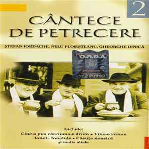 Ștefan Iordache, Nelu Ploieșteanu, Gheorghe Dinică - Cântece De Petrecere 2 FLAC album