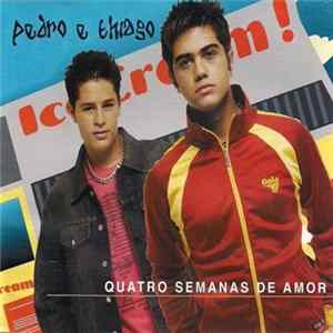 Pedro E Thiago - Quatro Semanas De Amor FLAC album