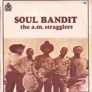 The A.M. Stragglers - Soul Bandit FLAC album