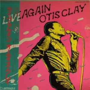 Otis Clay - Live Again! Otis Clay FLAC album