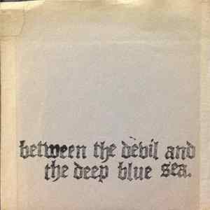 Between The Devil And The Deep Blue Sea - Demo FLAC album