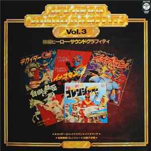Various - SFX Hero Sound Graffiti Vol.3 - 特撮ヒーロー サウンドグラフィティ FLAC album