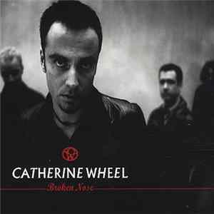 Catherine Wheel - Broken Nose FLAC album
