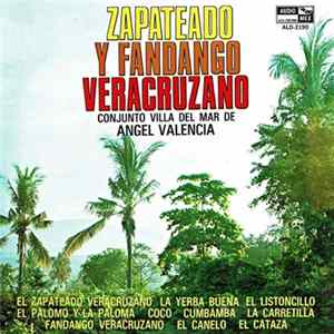 Conjunto Villa Del Mar De Ángel Valencia - Zapateado Y Fandango Veracruzano FLAC album