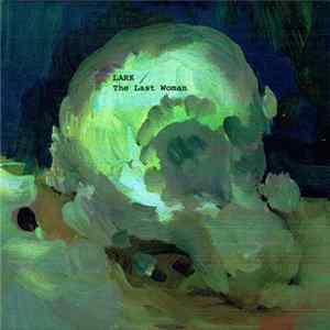 Lark - The Last Woman FLAC album