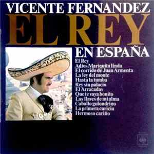 Vicente Fernandez - "El Rey" En España FLAC album