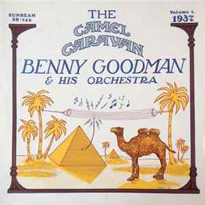 Benny Goodman & His Orchestra - The Camel Caravan (Volume 1 - 1937) FLAC album