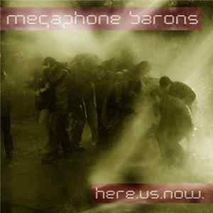 Megaphone Barons - Here.Us.Now FLAC album