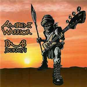 Ambient Warrior - Dub Journey's FLAC album