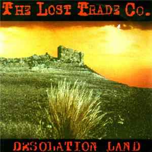 The Lost Trade Co. - Desolation Land FLAC album