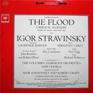 Igor Stravinsky / Laurence Harvey, Columbia Symphony Orchestra, Robert Craft - The Flood - A Biblical Allegory Based On Noah And The Ark FLAC album
