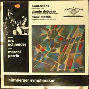 Saint-Saêns / Claude Debussy / Frank Martin - Urs Schneider, Marcel Perrin , Nürnberger Symphoniker - Karneval Der Tiere / Rhapsodie Für Saxophon Und Orchester / Ballade Für Saxophon Und Orchester FLAC album