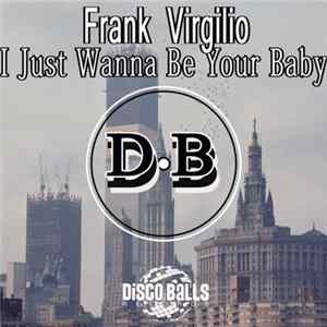Frank Virgilio - I Just Wanna Be Your Baby FLAC album