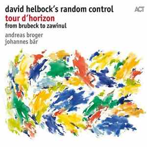 David Helbock's Random Control - Tour D'Horizon - From Brubeck To Zawinul FLAC album