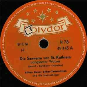 Alfons Bauer Zither-Tanzsolisten Und Die Heidesänger - Die Sennerin Von St. Kathrein / Liebe Kleine Müllerin FLAC album