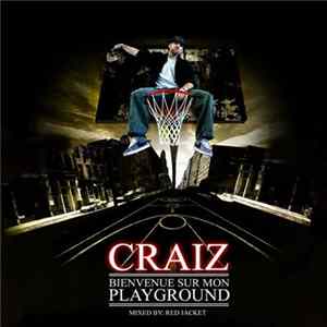 CraiZ - Bienvenue Sur Mon Playground FLAC album
