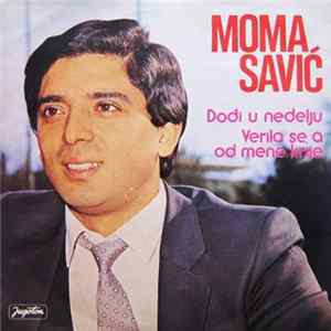 Moma Savić - Dođi U Nedelju / Verila Se, A Od Mene Krije FLAC album