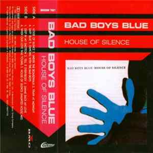 Bad Boys Blue - House Of Silence FLAC album