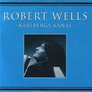 Robert Wells - Karlbergs Kanal FLAC album