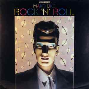 Various - Make Like Rock 'N' Roll FLAC album