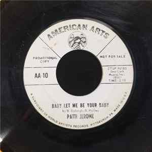 Patti Jerome - Baby Let Me Be Your Baby / No More Tears FLAC album