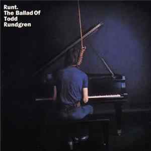 Runt - Runt. The Ballad Of Todd Rundgren FLAC album