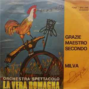 Orchestra Spettacolo "La Vera Romagna" - Grazie Maestro Secondo / Milva FLAC album