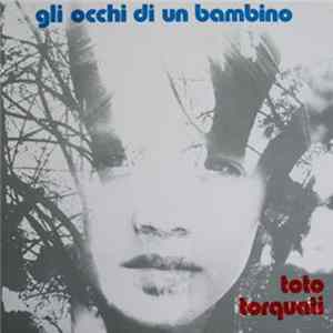 Toto Torquati - Gli Occhi Di Un Bambino FLAC album