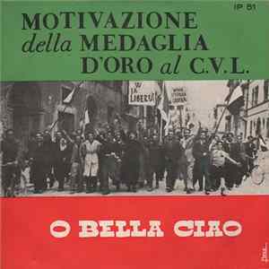 No Artist / P. Marazza - Motivazione Della Medaglia D'Oro Al C.V.L. / O Bella Ciao FLAC album
