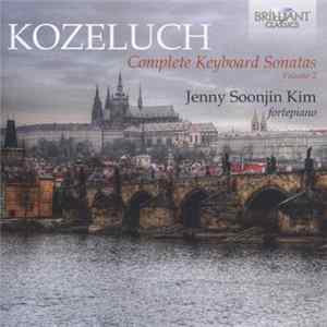 Kozeluch, Jenny Soonjin Kim - Complete Keyboard Sonatas, Vol. 2 FLAC album