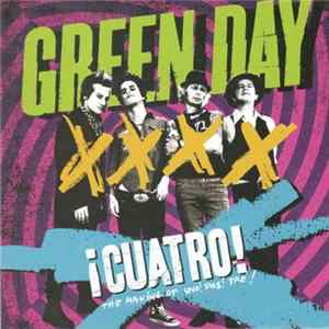 Green Day - ¡Cuatro! The Making Of Uno! Dos! Tré! FLAC album
