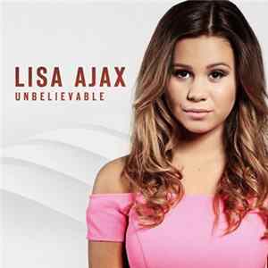 Lisa Ajax - Unbelievable FLAC album