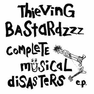 Thieving Bastardzzz - Complete Musical Disasters FLAC album