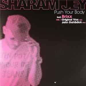 Sharam Jey feat. Brixx - Push Your Body (Vol. 1) FLAC album
