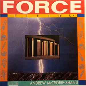 Andrew McCrorie-Shand - Force Fields FLAC album