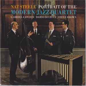 Nat Steele, Gabriel Latchin, Dario Di Lecce, Steve Brown - Portrait Of The Modern Jazz Quartet FLAC album