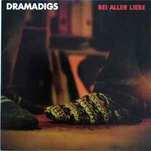 Dramadigs - Bei Aller Liebe FLAC album